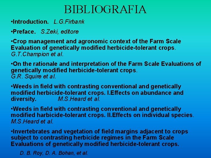 BIBLIOGRAFIA • Introduction. L. G. Firbank • Preface. S. Zeki, editore • Crop management