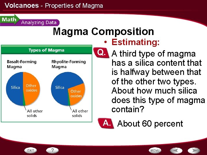 Volcanoes - Properties of Magma Composition • Estimating: • A third type of magma