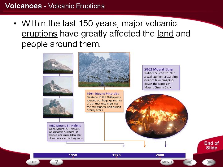 Volcanoes - Volcanic Eruptions • Within the last 150 years, major volcanic eruptions have