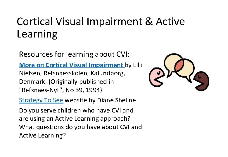 Cortical Visual Impairment & Active Learning Resources for learning about CVI: More on Cortical