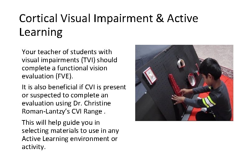 Cortical Visual Impairment & Active Learning Your teacher of students with visual impairments (TVI)