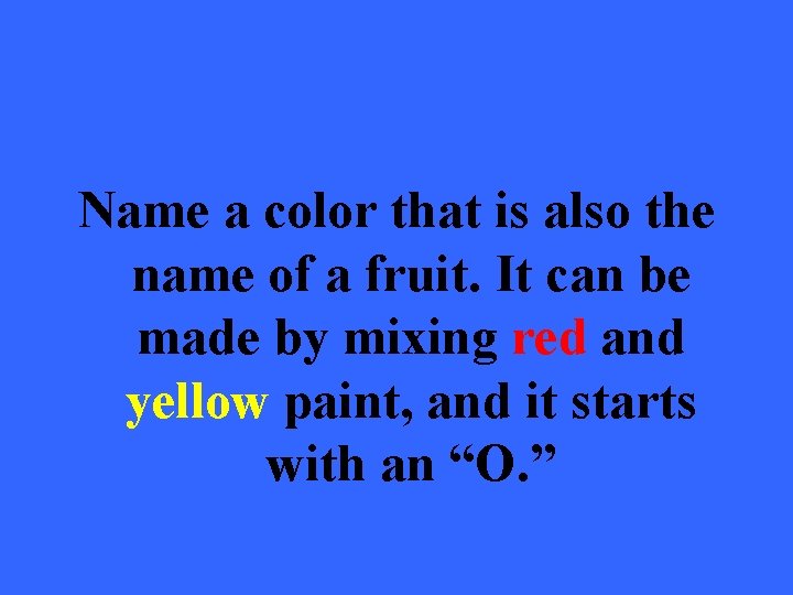 Name a color that is also the name of a fruit. It can be