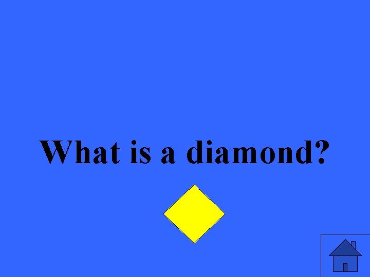 What is a diamond? 