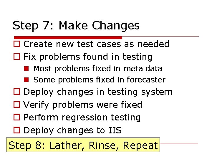 Step 7: Make Changes Create new test cases as needed Fix problems found in