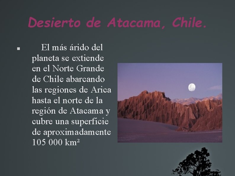 Desierto de Atacama, Chile. El más árido del planeta se extiende en el Norte