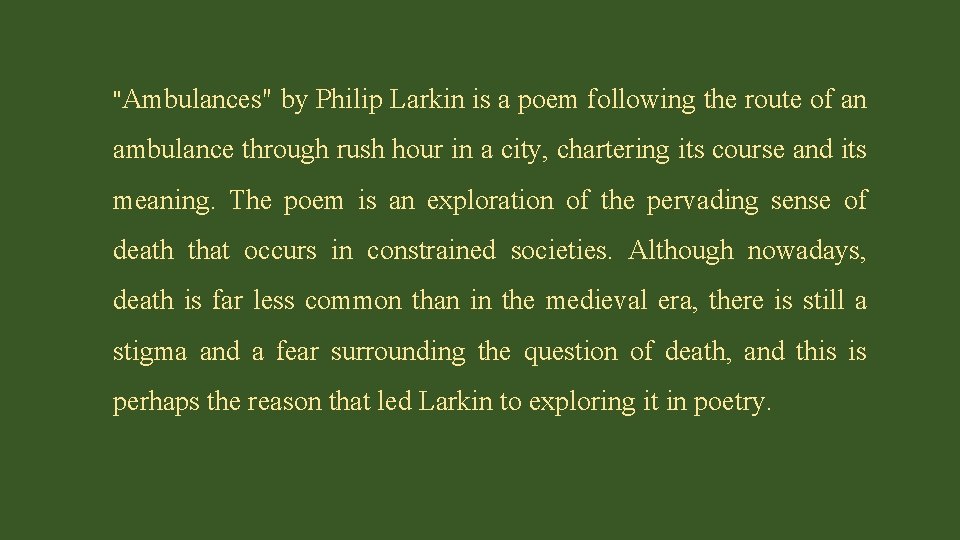 "Ambulances" by Philip Larkin is a poem following the route of an ambulance through