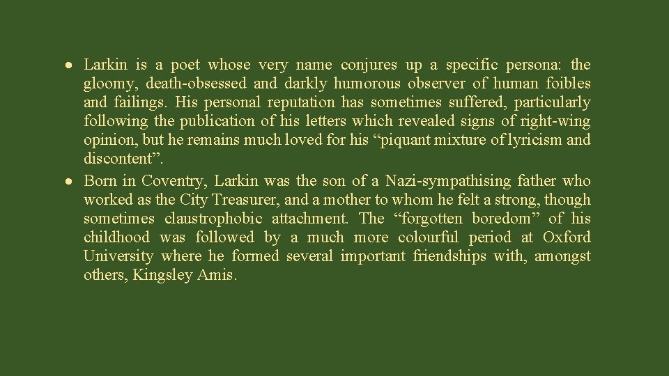  Larkin is a poet whose very name conjures up a specific persona: the
