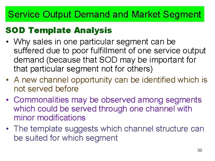 Service Output Demand Market Segment SOD Template Analysis • Why sales in one particular