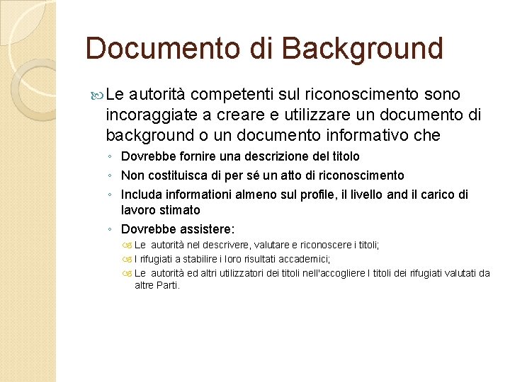 Documento di Background Le autorità competenti sul riconoscimento sono incoraggiate a creare e utilizzare