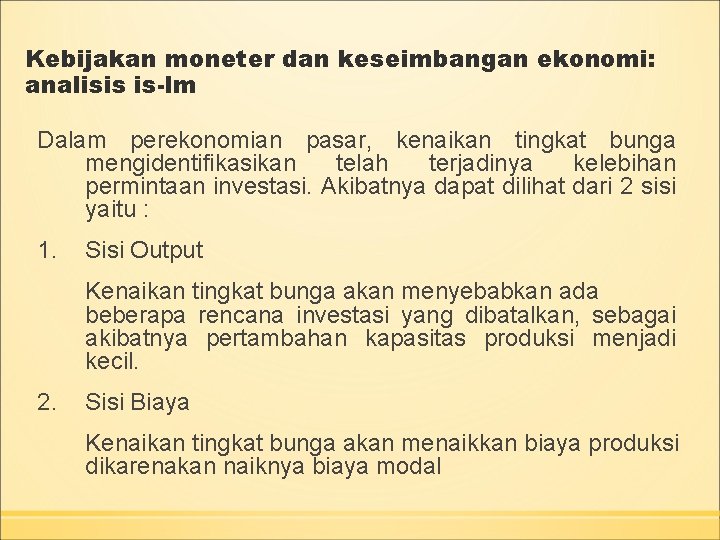 Kebijakan moneter dan keseimbangan ekonomi: analisis is-lm Dalam perekonomian pasar, kenaikan tingkat bunga mengidentifikasikan