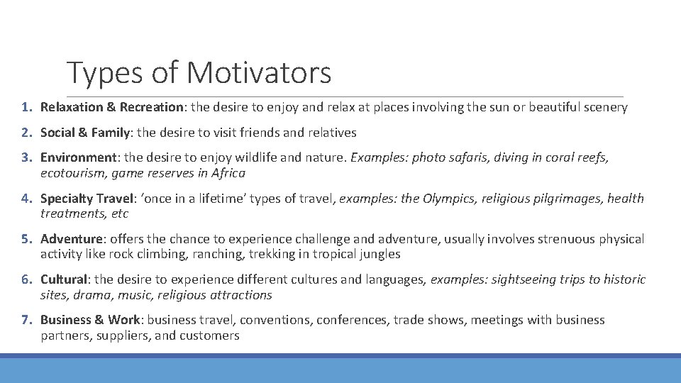Types of Motivators 1. Relaxation & Recreation: the desire to enjoy and relax at