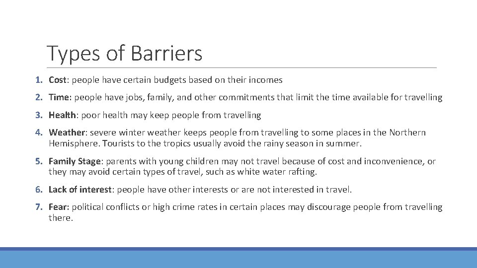 Types of Barriers 1. Cost: people have certain budgets based on their incomes 2.