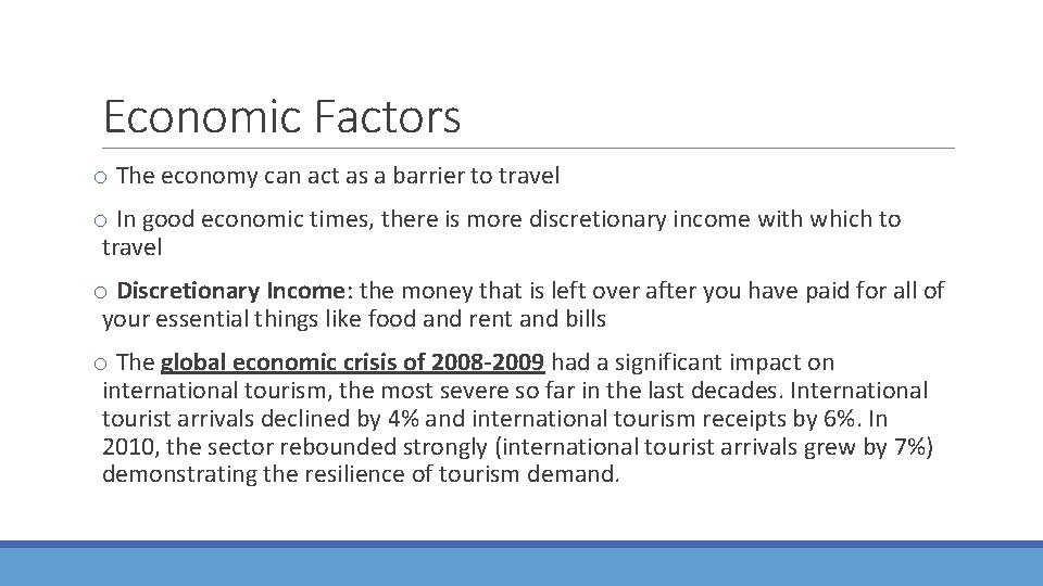 Economic Factors o The economy can act as a barrier to travel o In