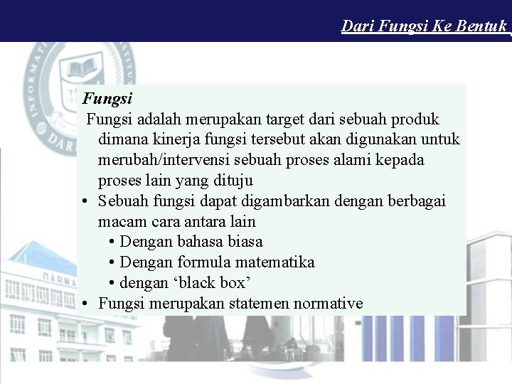 Dari Fungsi Ke Bentuk Fungsi adalah merupakan target dari sebuah produk dimana kinerja fungsi