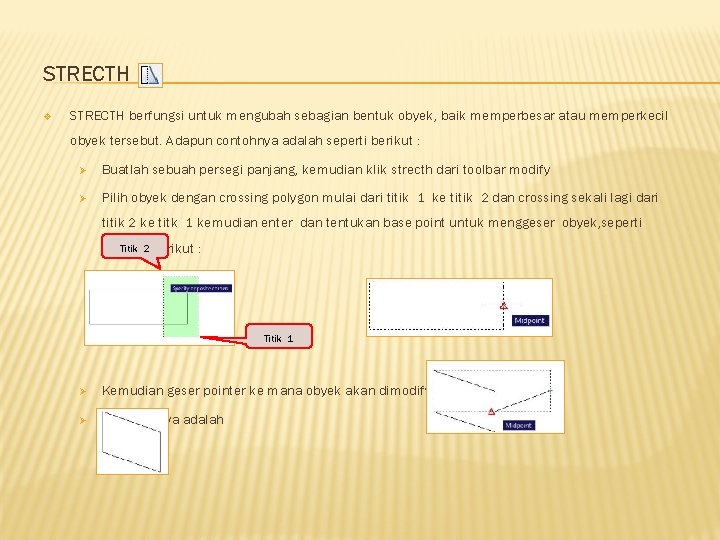 STRECTH v STRECTH berfungsi untuk mengubah sebagian bentuk obyek, baik memperbesar atau memperkecil obyek