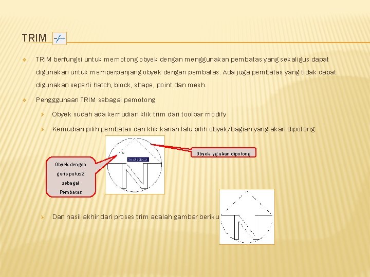 TRIM v TRIM berfungsi untuk memotong obyek dengan menggunakan pembatas yang sekaligus dapat digunakan