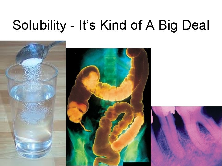 Solubility - It’s Kind of A Big Deal 