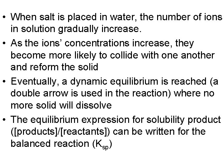  • When salt is placed in water, the number of ions in solution
