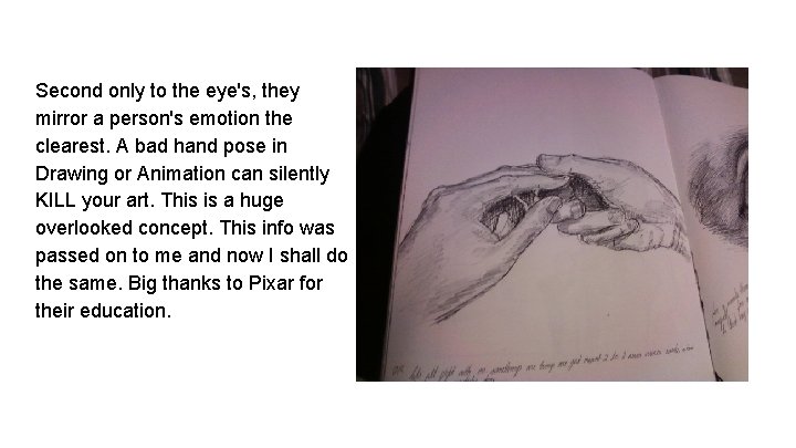 Second only to the eye's, they mirror a person's emotion the clearest. A bad