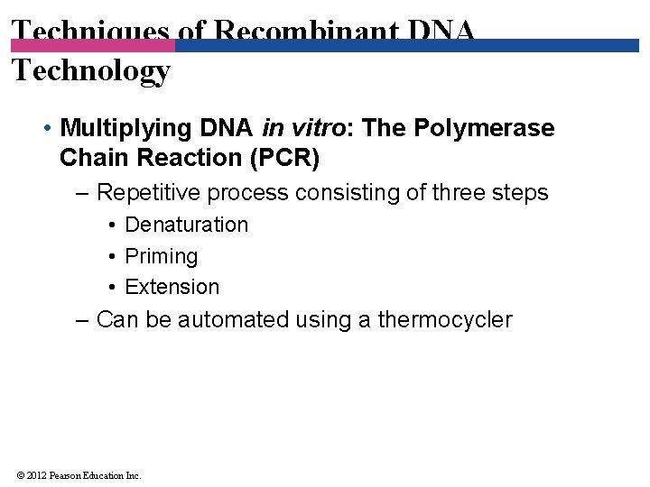 Techniques of Recombinant DNA Technology • Multiplying DNA in vitro: The Polymerase Chain Reaction