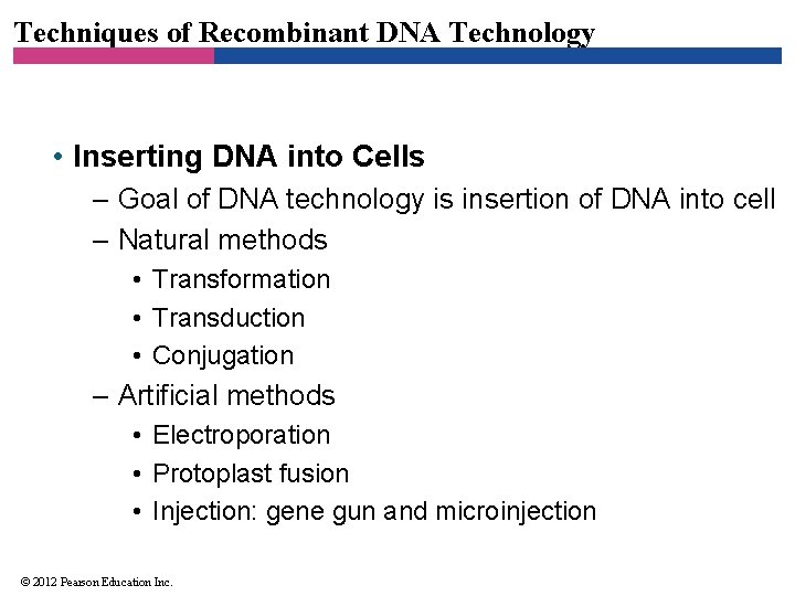 Techniques of Recombinant DNA Technology • Inserting DNA into Cells – Goal of DNA