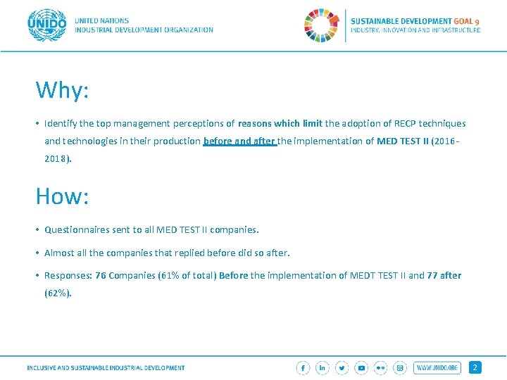 Why: • Identify the top management perceptions of reasons which limit the adoption of