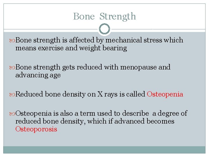 Bone Strength Bone strength is affected by mechanical stress which means exercise and weight