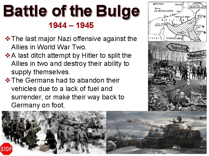 Battle of the Bulge 1944 – 1945 v. The last major Nazi offensive against