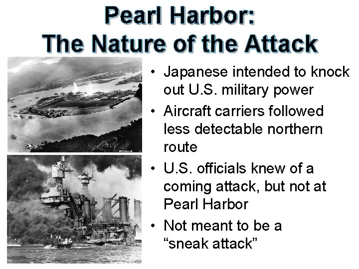 Pearl Harbor: The Nature of the Attack Japanese aerial view of Pearl Harbor under