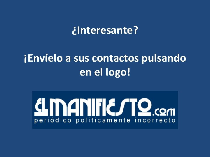 ¿Interesante? ¡Envíelo a sus contactos pulsando en el logo! 