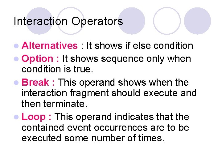 Interaction Operators l Alternatives : It shows if else condition l Option : It
