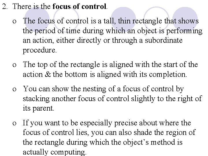 2. There is the focus of control. o The focus of control is a