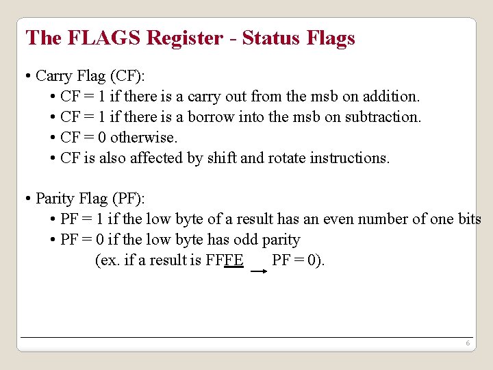 The FLAGS Register - Status Flags • Carry Flag (CF): • CF = 1