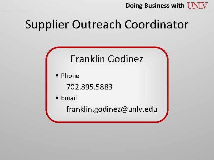 Doing Business with Supplier Outreach Coordinator Franklin Godinez § Phone 702. 895. 5883 §