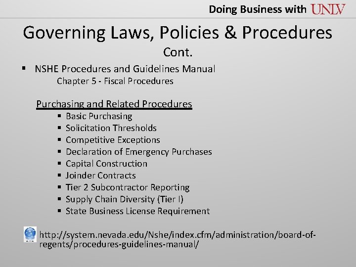 Doing Business with Governing Laws, Policies & Procedures Cont. § NSHE Procedures and Guidelines