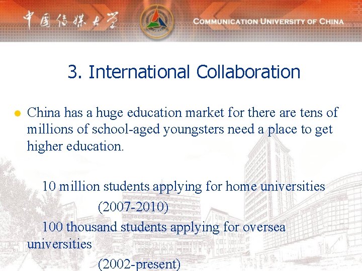 3. International Collaboration l China has a huge education market for there are tens