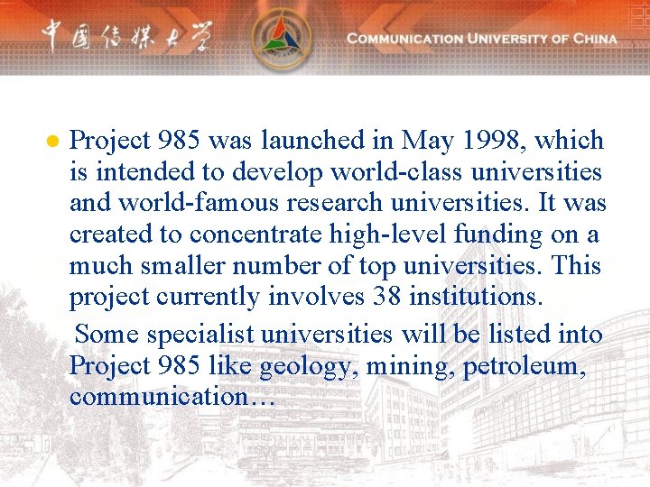 l Project 985 was launched in May 1998, which is intended to develop world-class