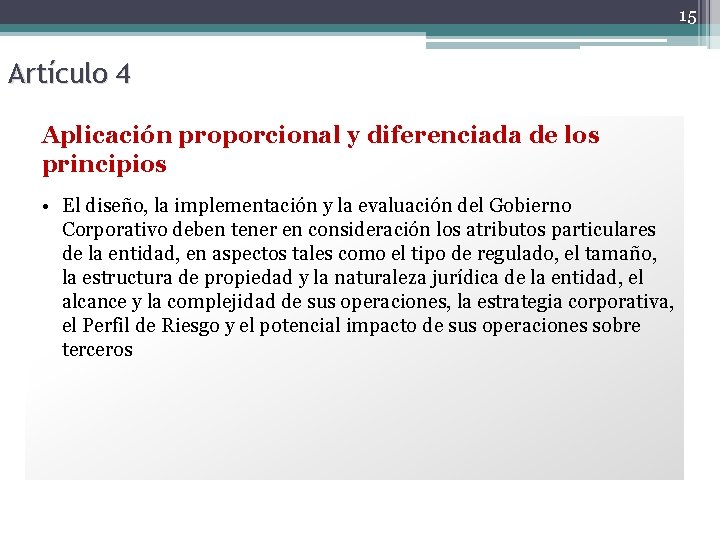 15 Artículo 4 Aplicación proporcional y diferenciada de los principios • El diseño, la