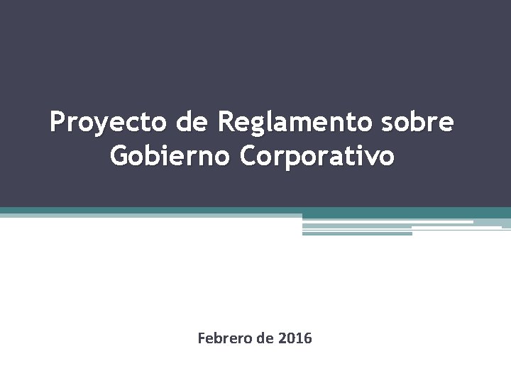 Proyecto de Reglamento sobre Gobierno Corporativo Febrero de 2016 