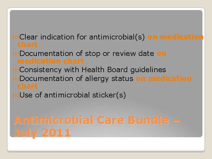  Clear indication for antimicrobial(s) on medication chart Documentation of stop or review date