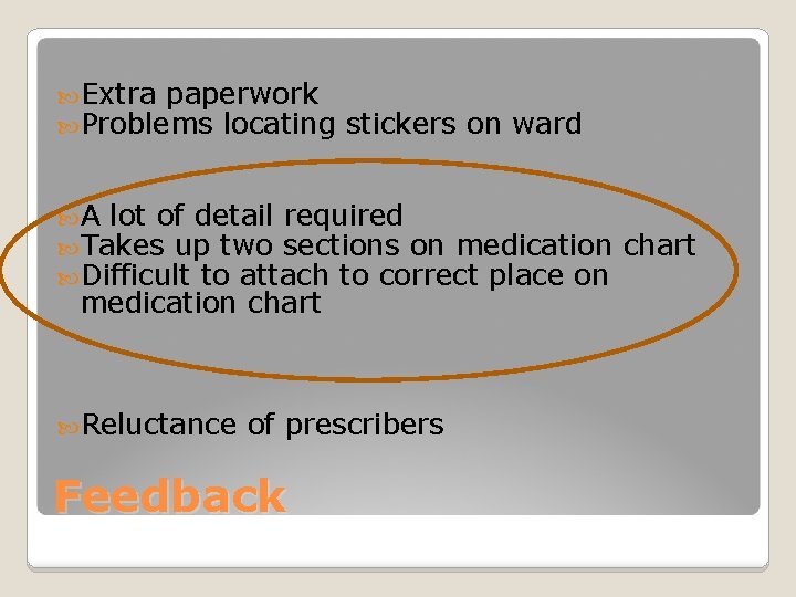  Extra paperwork Problems locating stickers on ward A lot of detail required Takes