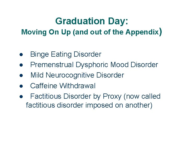 Graduation Day: Moving On Up (and out of the Appendix) l l l Binge