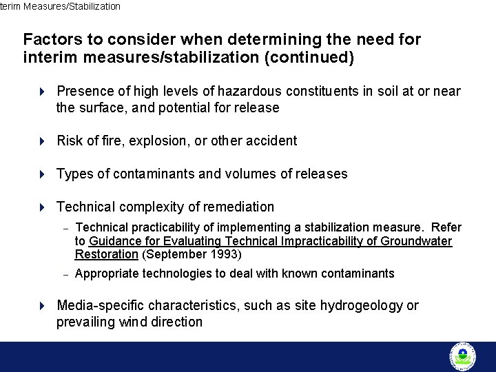 terim Measures/Stabilization Factors to consider when determining the need for interim measures/stabilization (continued) 4