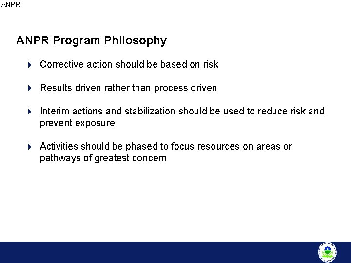 ANPR Program Philosophy 4 Corrective action should be based on risk 4 Results driven