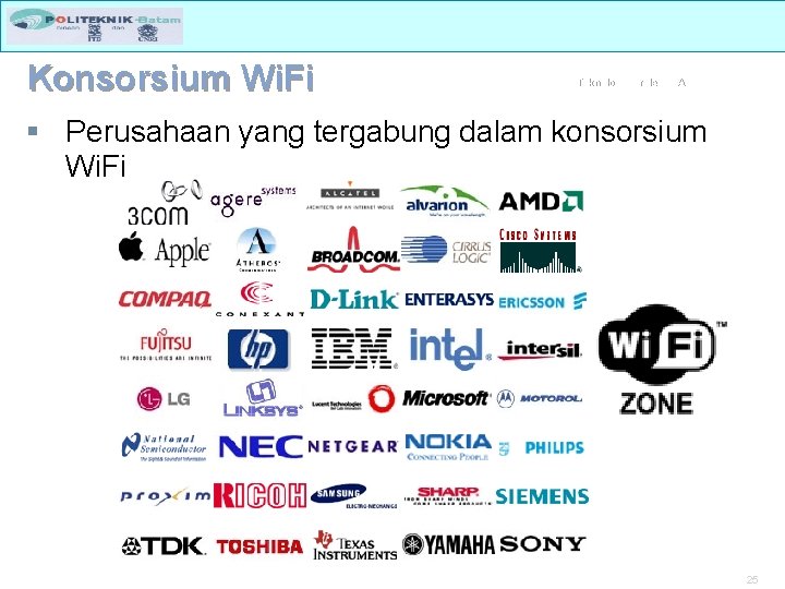 Konsorsium Wi. Fi Teknologi Wireless LAN § Perusahaan yang tergabung dalam konsorsium Wi. Fi