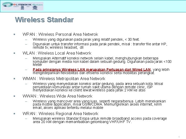 Wireless Standar § WPAN : Wireless Personal Area Netwrok – – § WLAN :