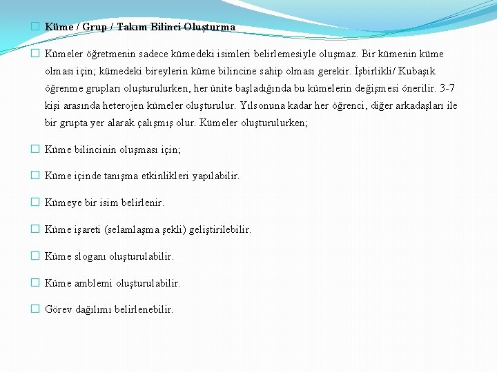 � Küme / Grup / Takım Bilinci Oluşturma � Kümeler öğretmenin sadece kümedeki isimleri