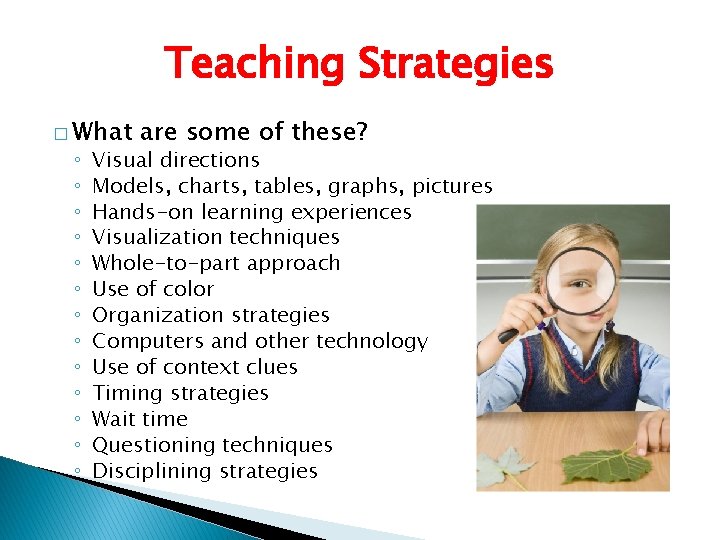 Teaching Strategies � What ◦ ◦ ◦ ◦ are some of these? Visual directions Teaching Strategies � What ◦ ◦ ◦ ◦ are some of these? Visual directions