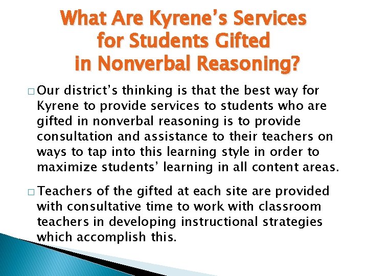 What Are Kyrene’s Services for Students Gifted in Nonverbal Reasoning? � Our district’s thinking What Are Kyrene’s Services for Students Gifted in Nonverbal Reasoning? � Our district’s thinking