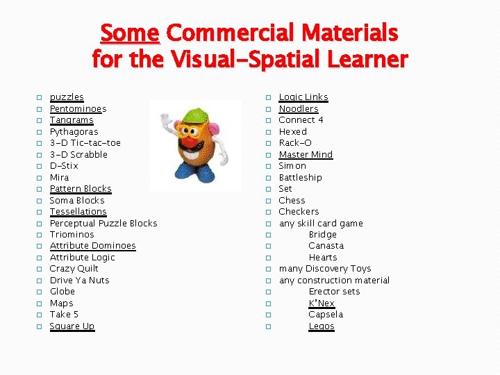 Some Commercial Materials for the Visual-Spatial Learner � � � � � � puzzles Some Commercial Materials for the Visual-Spatial Learner � � � � � � puzzles